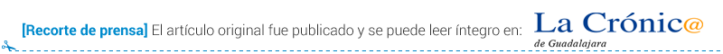Recorte de prensa La Crónica de Guadalajara. El artículo original fue publicado y puede leerse íntegro en La Crónica de Guadalajara.