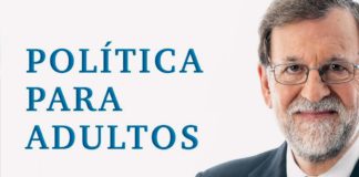 Mariano Rajoy y su política para adultos