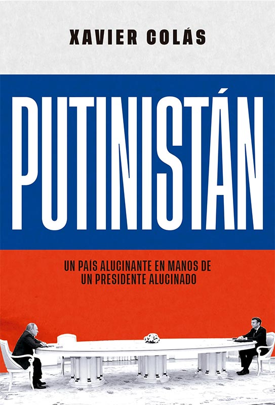 Putinistán, primera obra de Xavier Colás, publicada en 2024 por La Esfera de los Libros.